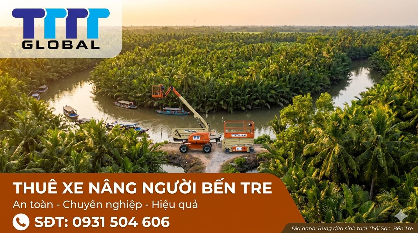 Thuê xe nâng người Bến Tre chi tiết giá? Phù hợp mọi nhu cầu trên cao? thuê xe nâng người Bến Tre